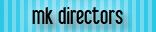 MK Directors