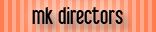 MK Directors